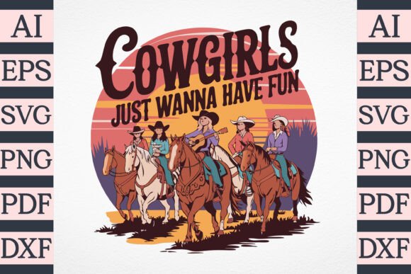 Cowgirls Just Wanna Have Fun SVG Design Review