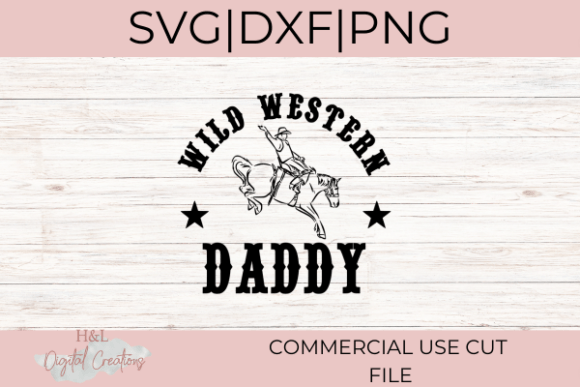 Wild Western Daddy Svg Review